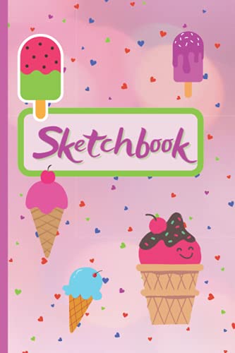 Sketchbook: A Cute Ice Cream Sketchbook/Notebook, 120 Pages 6" x 9" with Blank Paper for Girls and Boys To Drawing, Doodling, Journaling, Sketching... Sketchbook for Kids image 2