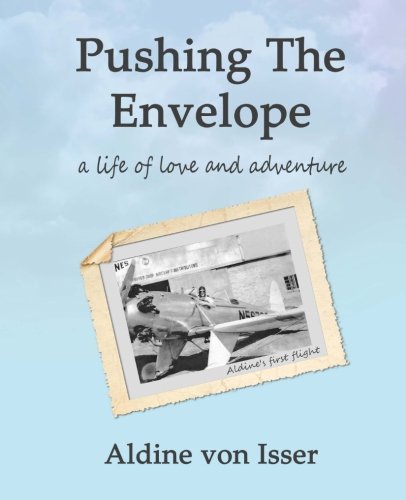 Pushing the Envelope: A life of love and adventure