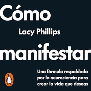 Cómo manifestar [How to Manifest] Audiolibro Por Lacy Phillips, Teresa Jarrín Rodríguez - translator, M&