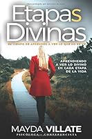 Etapas Divinas : Aprendiendo a Ver lo Divino en Cada Etapa de Vida 1091188653 Book Cover