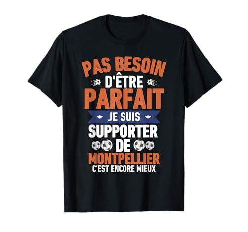 Drôle Supporter Montpellier Foot Montpellier Humour T-Shirt