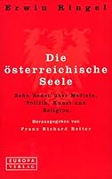 Die österreichische Seele. Zehn Reden über Medizin, Politik, Kunst und Religion. 3203815060 Book Cover