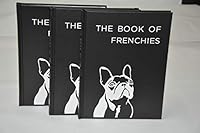 The Book of Frenchies - Hardcover French Bulldog Book B07VFBR6MY Book Cover
