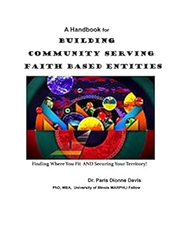 Paperback A Handbook for Building Community Serving Faith Based Entities: Finding Where You Fit and Securing Your Territory Book