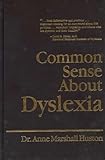 Common Sense About Dyslexia