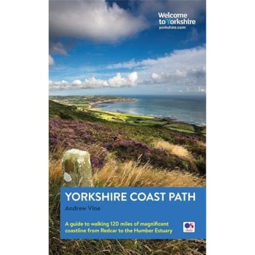 Yorkshire Coast Path: A guide to walking 120 miles of magnificent coastline from Redcar to the Humber