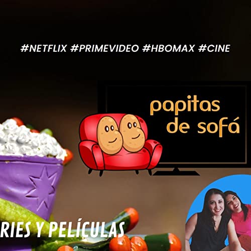 Papitas de Sofá - Abril 18, 2023