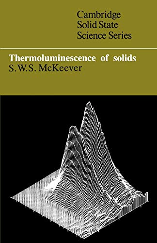 Thermoluminescence of Solids (Cambridge Solid State Science Series)