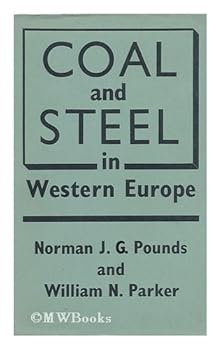 Coal and steel in Western Europe;: The influence of resources and techniques on production,