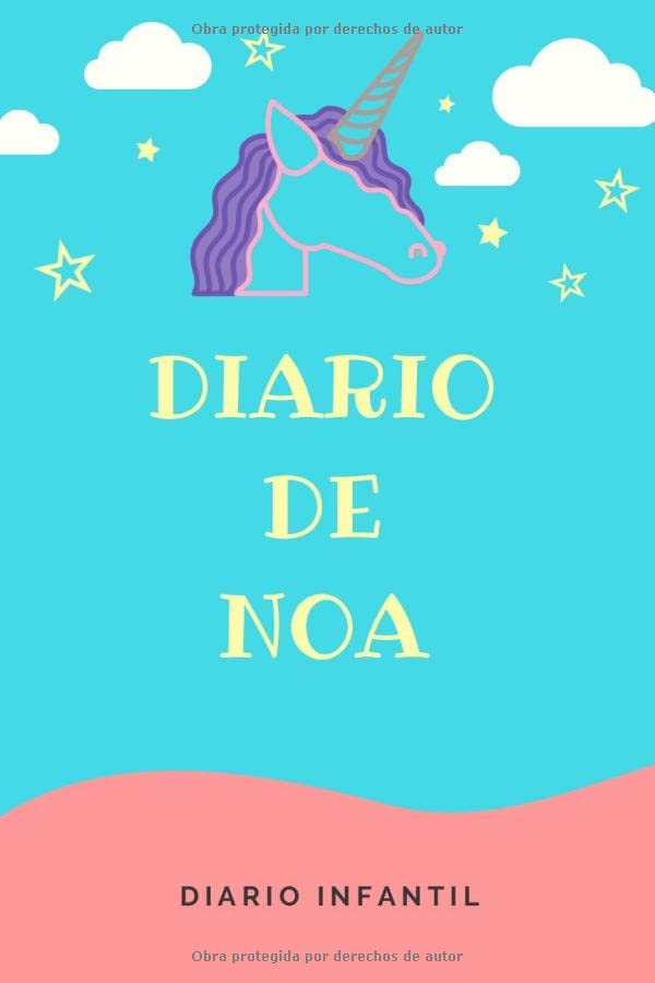 Diario Unicornio Niña - Diario de Noa Diario Infantil Libreta de 120 páginas para Niñas Cuaderno de Rayas Horizontales Agenda Personalizada y ...