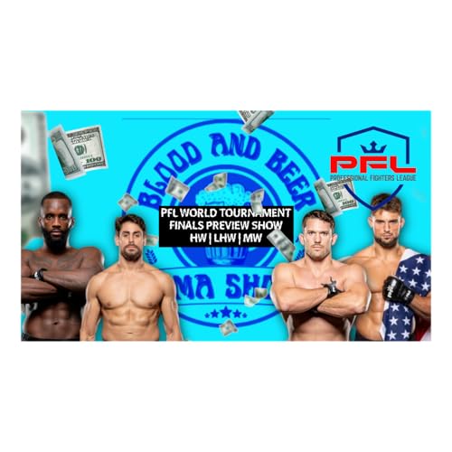 Blood and Beer 176: PFL World Tournament Preview Show | HW | LHW | MW