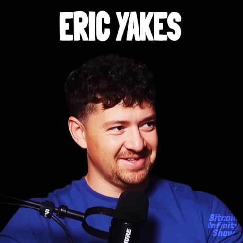 『Trends in Bitcoin Adoption | Eric Yakes | Bitcoin Infinity Show #167』のカバーアート
