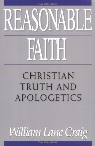 Reasonable Faith: Christian Truth and Apologetics Reasonable Faith: Christian Truth and Apologetics