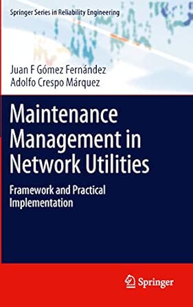 Maintenance Management in Network Utilities: Framework and Practical Implementation 2012th Edition-Wow! eBook