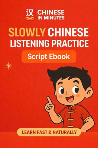 Slowly Chinese Listening Practice – 1000 Sentences Script Ebook Learn Mandarin Naturally with Slow Audio: 1000 Beginner-Friendly Mandarin Listening Scripts with Pinyin, English