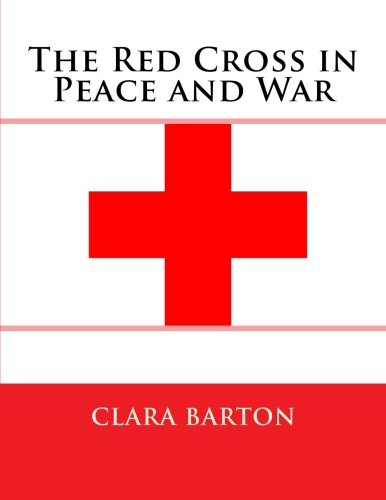 The Red Cross in Peace and War 1503111369 Book Cover
