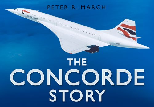 History Press The Concorde Story