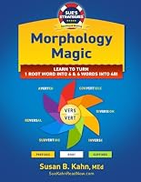 Morphology Magic: Learn To Turn 1 Root Word Into 6 & 6 Words Into 48! B0F74VP6S5 Book Cover