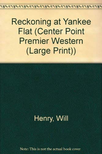 Reckoning at Yankee Flat [Large Print] 1585470880 Book Cover