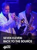 Seven Eleven: Back to the Source