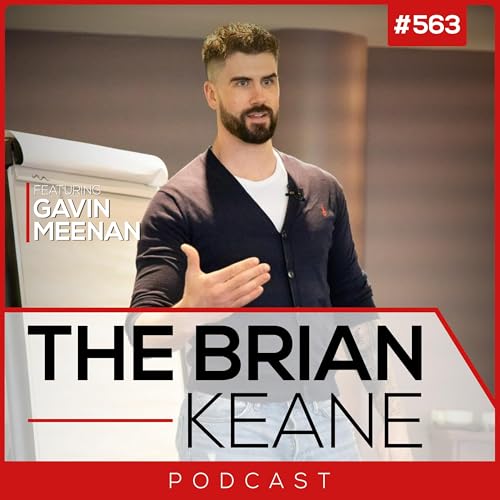 #563: Modern Warrior Gavin Meenan on The Art of Self-Acceptance, Overcoming Self-Doubt and Having The Courage To Meet Your Pain!