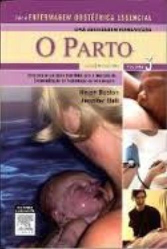 Enfermagem Obstetricia Essencial - V. 03 - O Parto