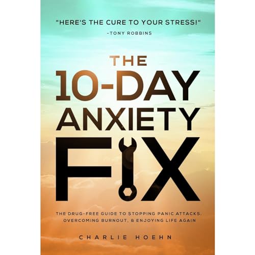 The 10-Day Anxiety Fix [Written by Charlie Hoehn] episode artwork