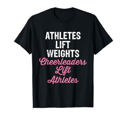 Athletes Life Weights Cheerleaders Lift Athletes T-Shirt T-Shirt