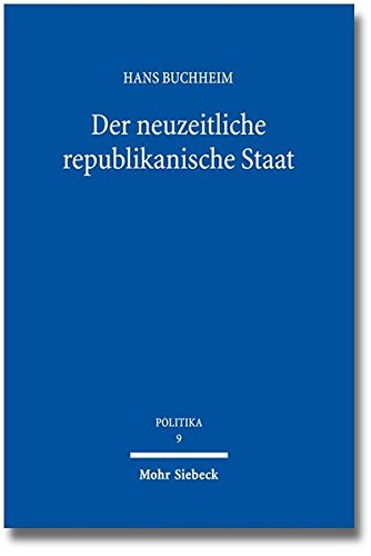 Der neuzeitliche republikanische Staat (POLITIKA, Band 9) Der neuzeitliche republikanische Staat (POLITIKA, Band 9)