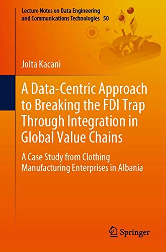 Buy A Data-Centric Approach to Breaking the FDI Trap Through Integration in Global Value Chains — BookShops.in