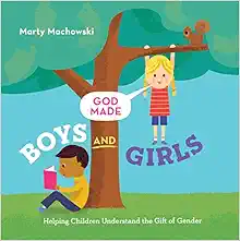 God Made Boys and Girls: Helping Children Understand the Gift of Gender (God Made Me) book cover