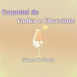  Coquetel de Vodka e Chocolate