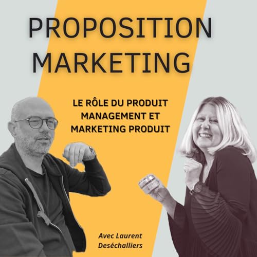 R&ocirc;le du Produit Management et Marketing Produit #015