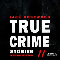 True Crime Stories Volume 11: 12 Shocking True Crime Murder Cases Titelbild