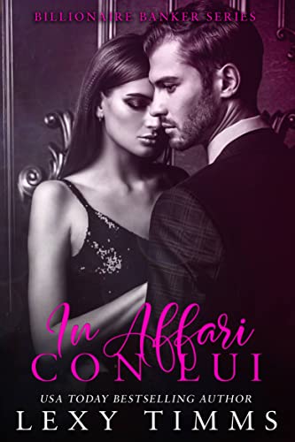 Lexy Timms - (Billionaire Banker 01 In affari con lui (2022)