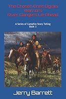 The Chosen Ones Oglala Warriors River Dangers Lie Ahead : A Series of Campfire Story Telling 1734937726 Book Cover