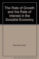 The rate of growth and the rate of interest in the socialist economy (Studies in comparative economic systems, v. 4. Studien uber Wirtschafts-und Systemvergleiche, Bd. 4) 0387811079 Book Cover