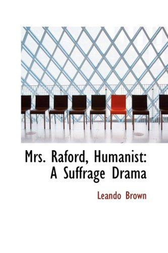 Mrs. Raford, Humanist: A Suffrage Drama
