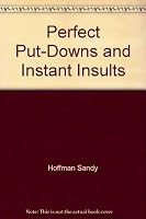 Perfect Put Downs & Instant Insults 0806969407 Book Cover