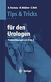 Tips und Tricks für den Urologen: Problemlösungen von A bis Z (Tipps und Tricks)