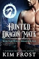Hunted Dragon Mate: A Steamy Fated Mate Dragon Shifter Paranormal Romance 1732988897 Book Cover