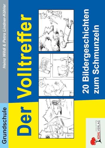 Übungsheft 'Der Volltreffer' – 48 Seiten lustige Bildergeschichten für kreatives Schreiben in Klasse 2-4: 20 Bildergeschichten zum Schmunzeln