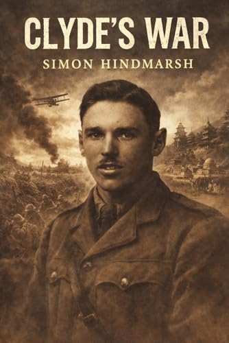 Clyde's War: A First World War on the land, on the sea, and in the air (Clyde Lovely)