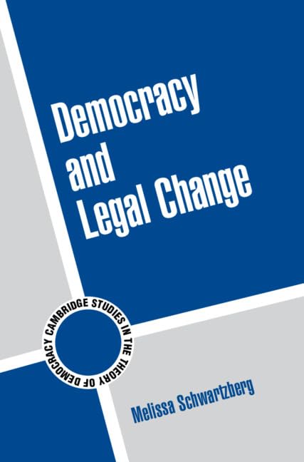 Democracy and Legal Change (Cambridge Studies in the Theory of Democracy, Series Number 6)