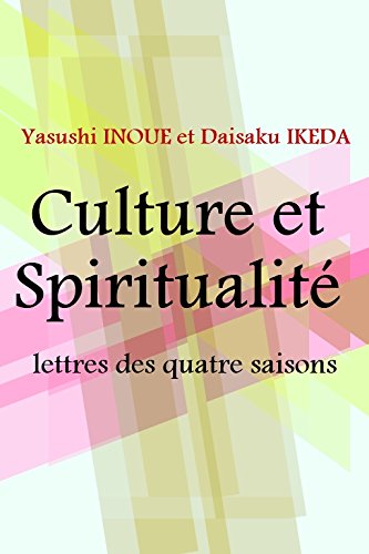 Culture et spiritualité : lettres des quatre saisons (French Edition)