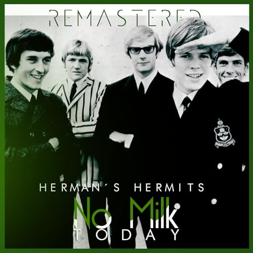 Play No Milk Today (Remasterd) by Herman's Hermits on Amazon Music