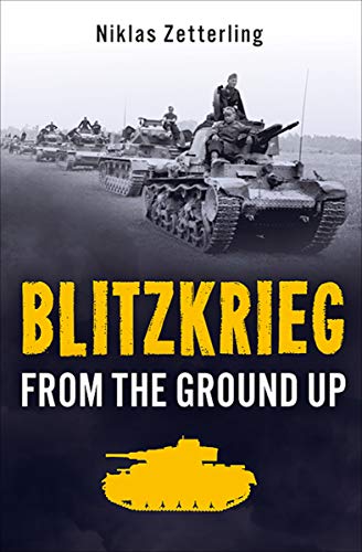 Blitzkrieg From The Ground Up English Edition Ebook Zetterling Niklas Amazon De Kindle Shop
