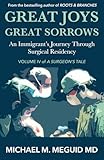 Great Joys, Great Sorrows: An Immigrant’s Journey through Surgical Residency