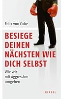 Besiege Deinen Nachsten Wie Dich Selbst: Wie Wir Mit Aggression Umgehen 3777620963 Book Cover