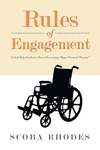 Rules of Engagement: A Self-Help Guide for those Overcoming Major Personal Trauma